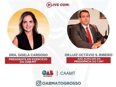 Foto da Notícia: Live sobre retomada das atividades presenciais no Poder Judiciário reúne OAB-MT e TJ-MT  